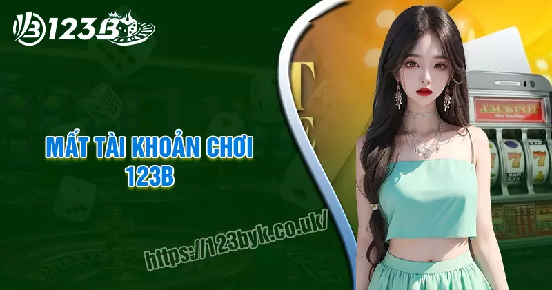 Cách khắc phục khi mất tài khoản chơi 123B nhanh chóng